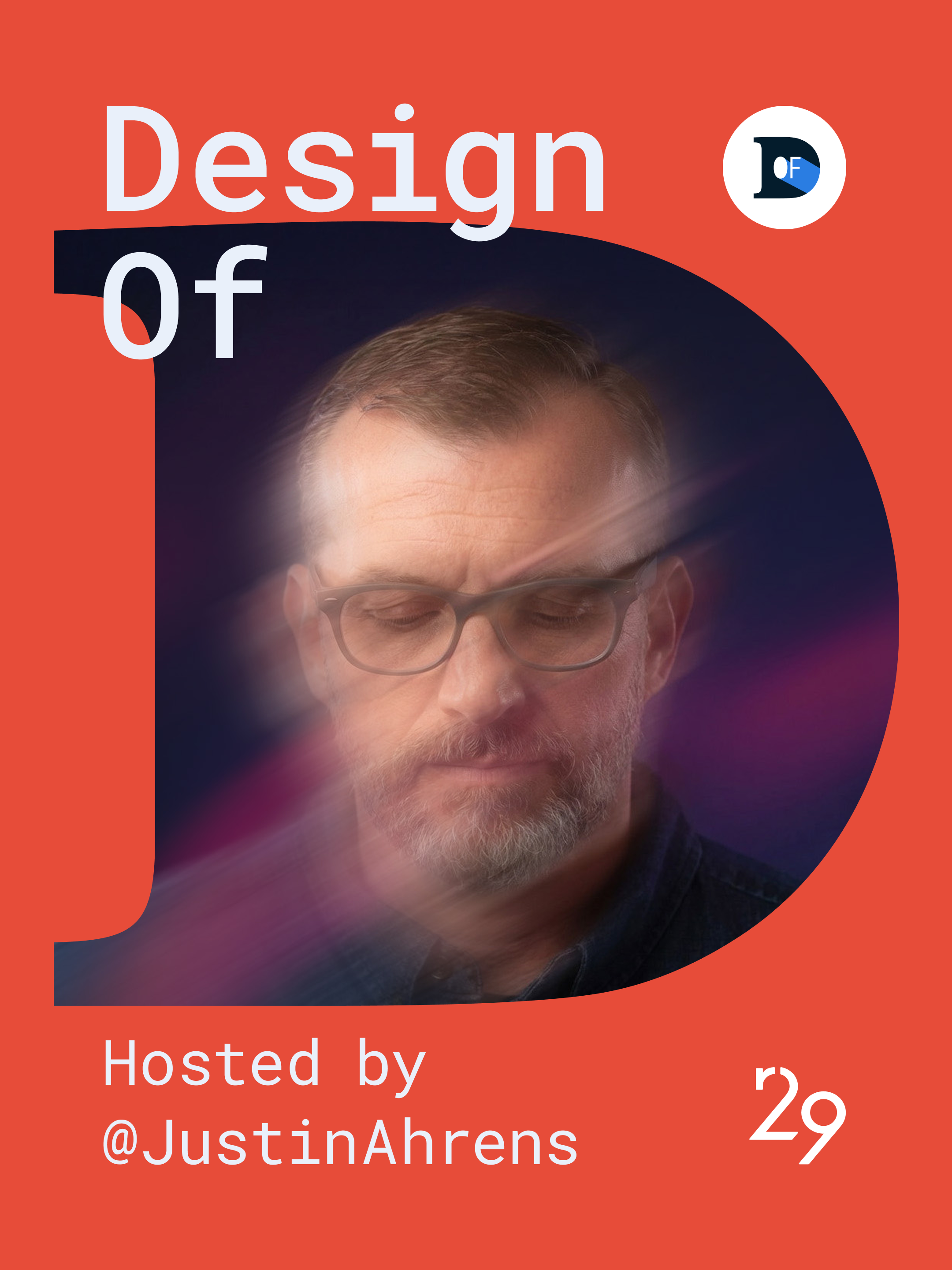 The Design Of podcast: hosted by Justin Ahrens